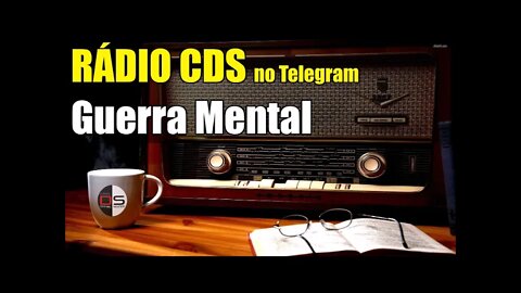 🎙12 Rádio CDS - Guerra Mental