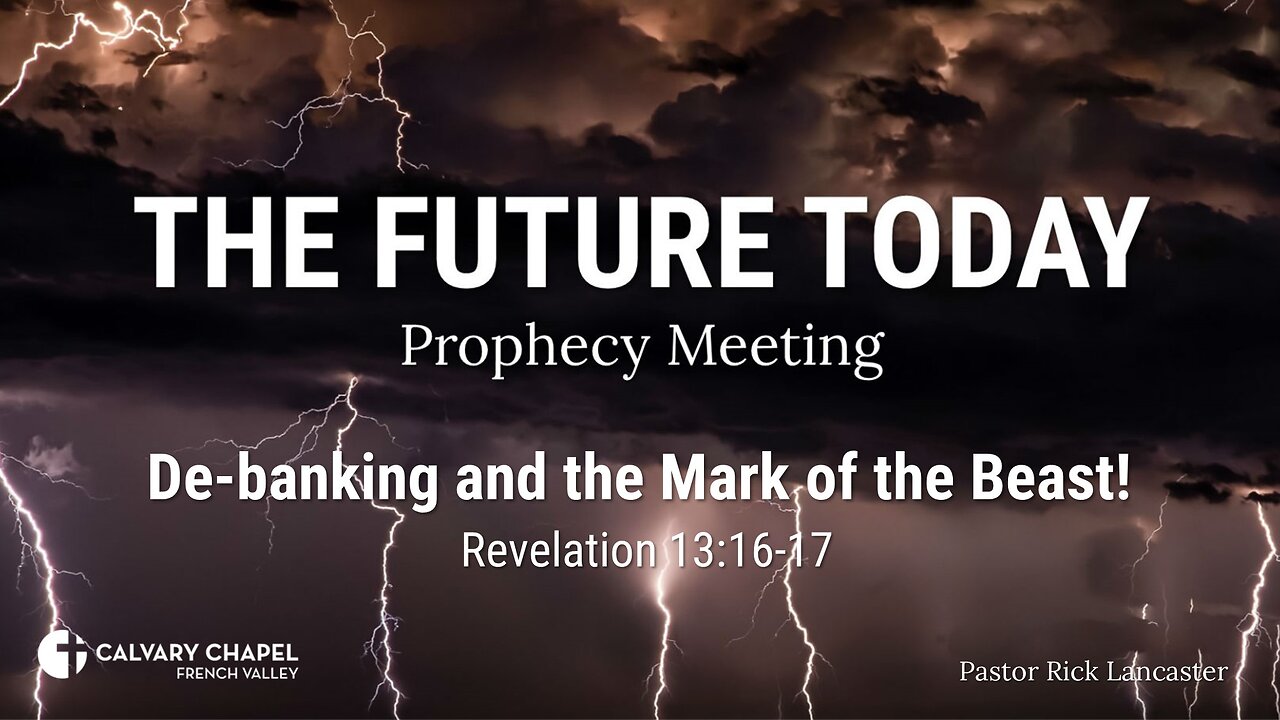 Future Today 230924 – De-banking and the Mark of the Beast! Revelation 13:16-17