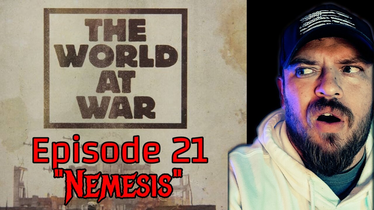 The World At War EP 21 "NEMESIS" | REACTION