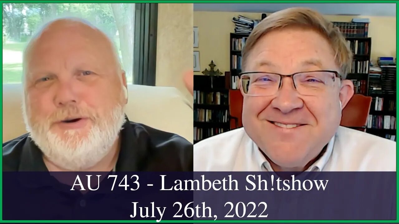 Anglican Unscripted 743 - Lambeth Sh!tshow