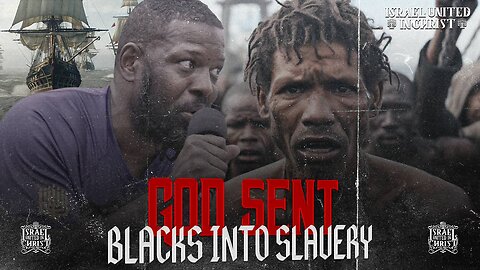 God Sent Blacks Into Slavery?!?!