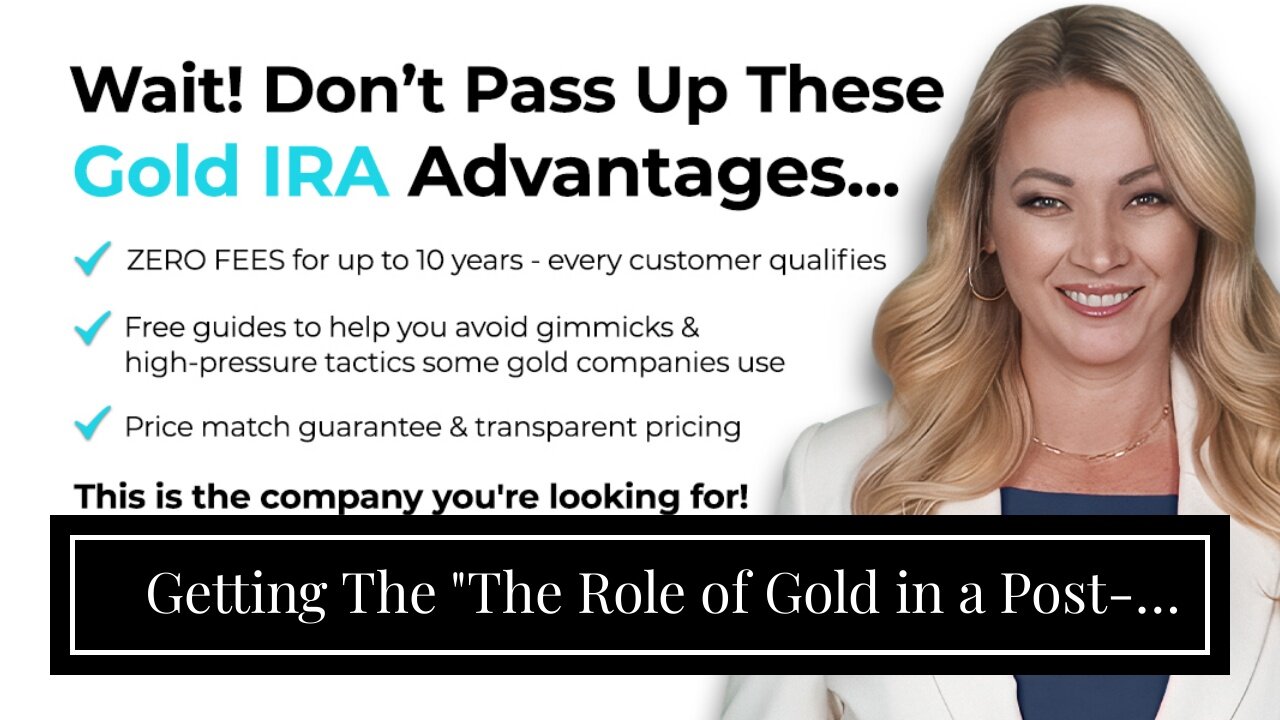 Getting The "The Role of Gold in a Post-Pandemic Economy" To Work