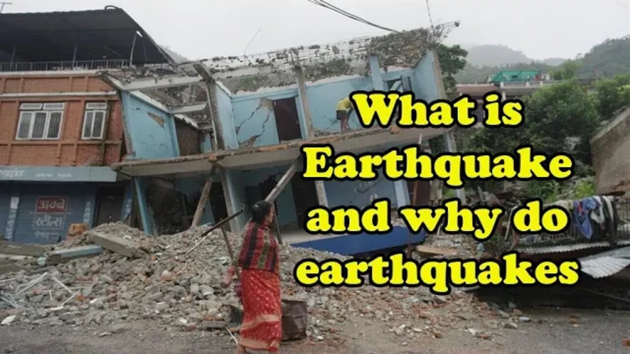 What is Earthquake and why do earthquakes happen