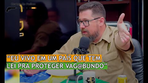 "EU VIVO EM UM PAÍS QUE TEM LEI PRA PROTEGER O VAG@BUNDO"