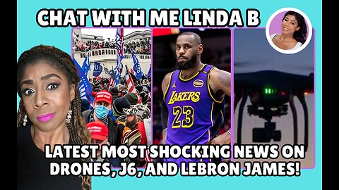 Latest and Most Shocking News Including J6, NJ Drones, and Lebron James