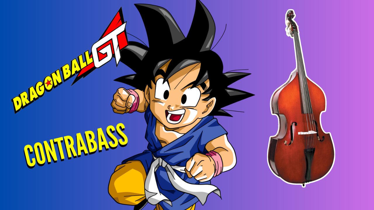 Contrabass Dragon Ball GT Opening | Dan Dan Kokoro Hikareteku