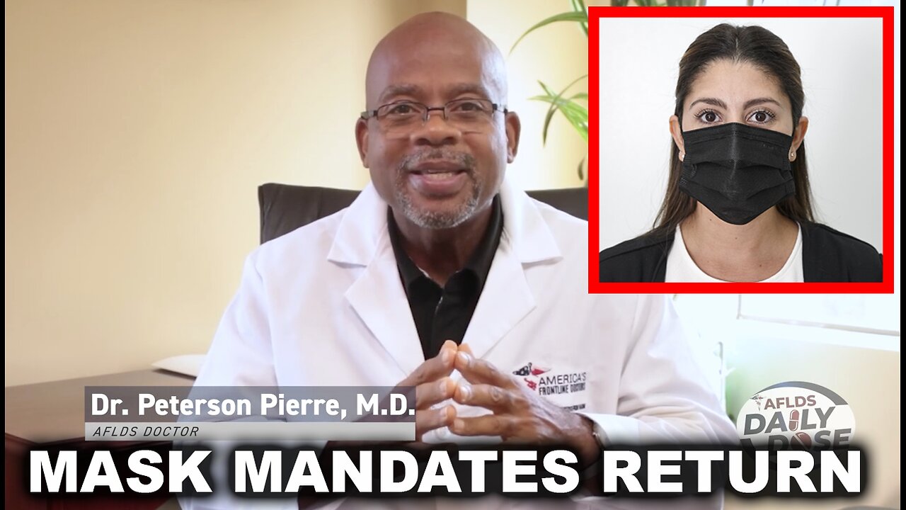 'Mask Mandates Set to Return' with Dr. Peterson Pierre: 'UNREAL'!!