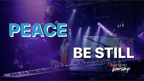 Peace Be Still (Cover Song Of Lauren Daigle) | Destiny Worship