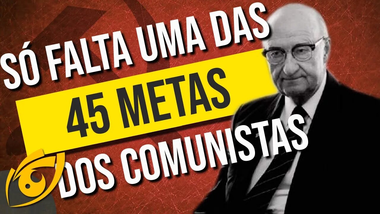 Os 45 objetivos dos COMUNISTAS SOVIÉTICOS na AMÉRICA foram QUASE TODOS ATINGIDOS, falta só UM