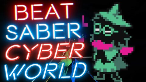 [Beat Saber] Deltarune - Cyber World