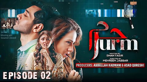 Jurm Episode 02 - [Eng Sub] - Wahaj Ali - Durefishan Saleem - 29th April 23 - Geo Entertainment