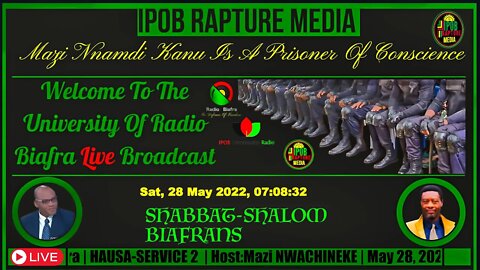 SHABBAT-SHALOM: Radio Biafra HAUSA-SERVICE 2 | Host:Mazi Nwachineke | May 28, 2022