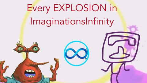 Every EXPLOSION in ImaginationsInfinity YTPs