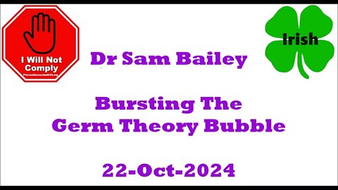 Dr Sam Bailey Bursting the Germ Theory Bubble 22-Oct-2024