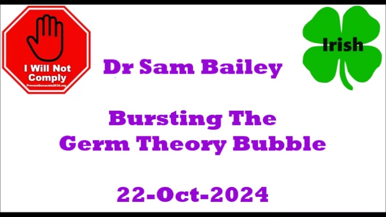 Dr Sam Bailey Bursting the Germ Theory Bubble 22-Oct-2024