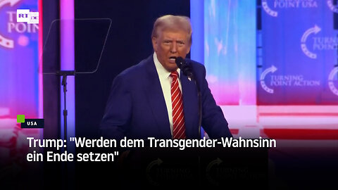 Trump: "Werden dem Transgender-Wahnsinn ein Ende setzen"