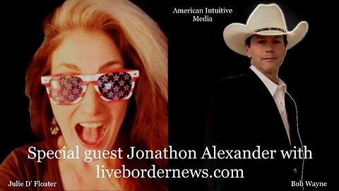 American Intuitive Media: Special Guest Johnathon Alexander from the Border