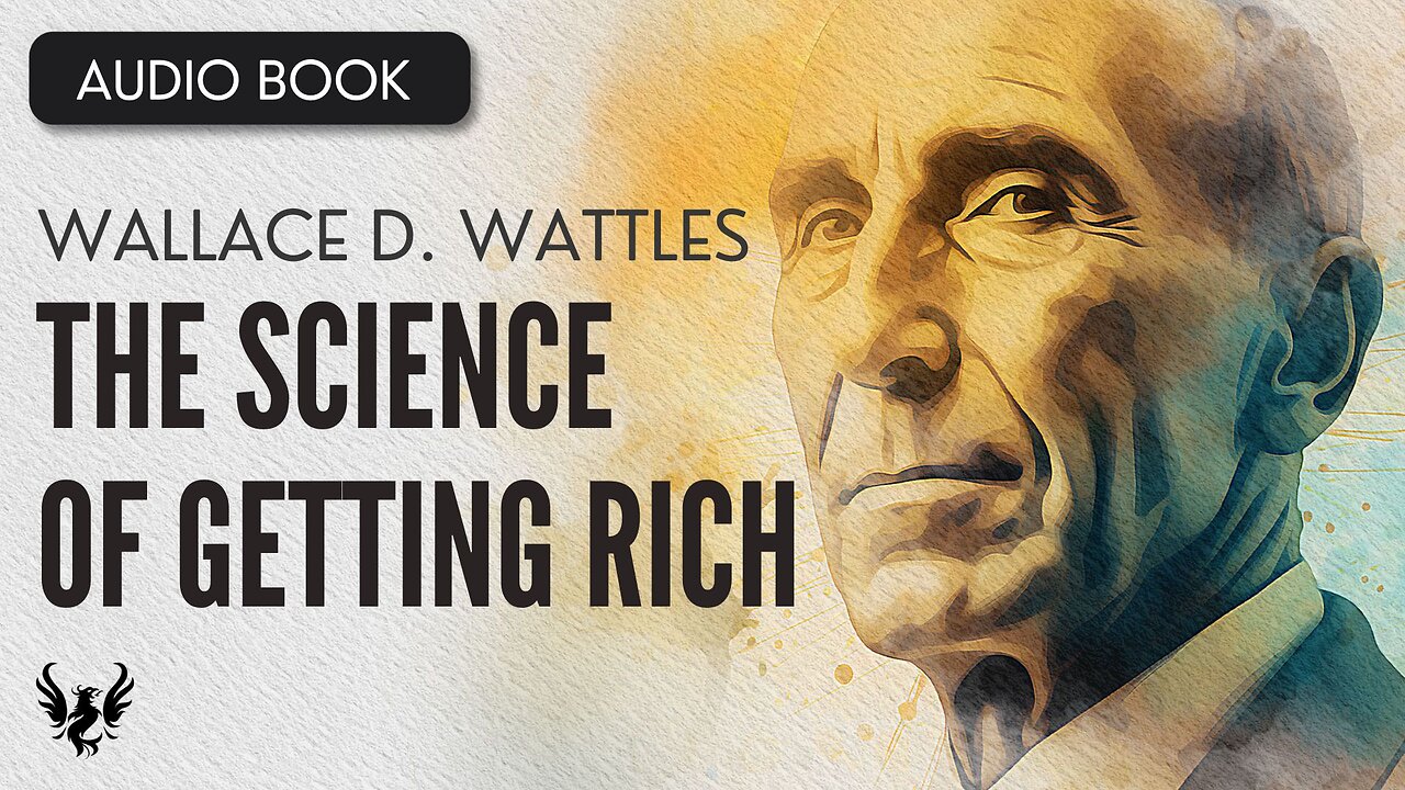 💥 Wallace D. Wattles ❯ The Science of Getting Rich ❯ AUDIOBOOK 📚