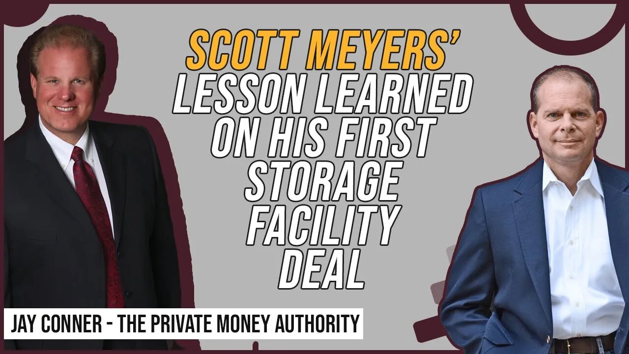 Scott Meyers’ Lesson Learned On His First Storage Facility Deal with Jay Conner