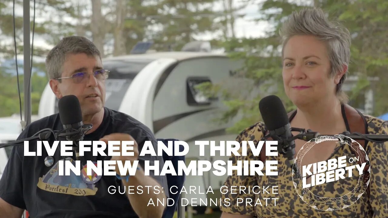 Live Free and Thrive in New Hampshire | Guests: Carla Gericke and Dennis Pratt | Ep 129