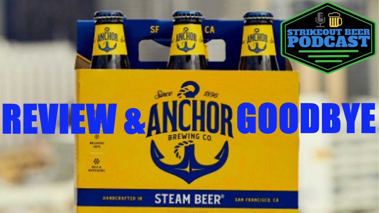 Anchor Brewing Steam Beer California Common Review & Goodbye