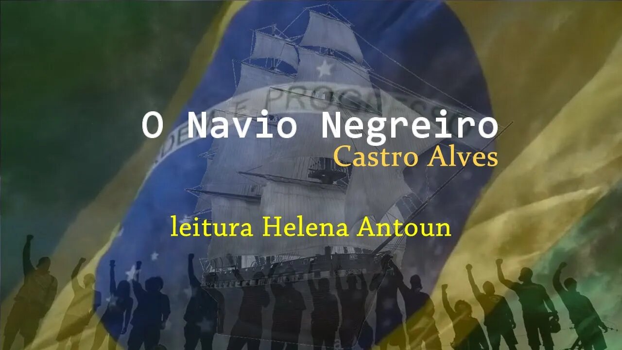 Navio Negreiro - leitura por Helena Antoun