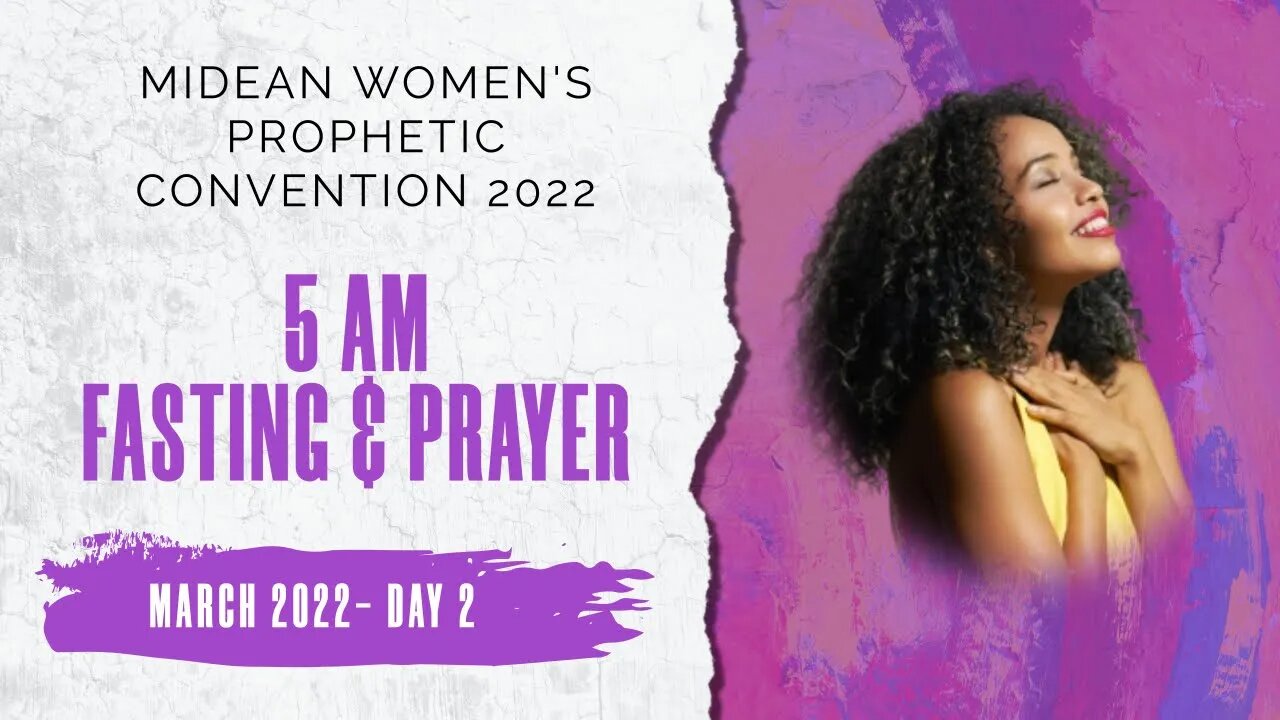 MIDEAN WOMEN PROPHETIC CONFERENCE - MARCH PRAYER & FASTING DAY 2