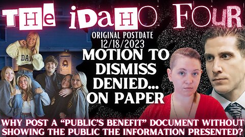Bryan Kohberger's Motion to Dismiss for Exculpatory Evidence DENIED AND SEALED! Public's Benefit?!?