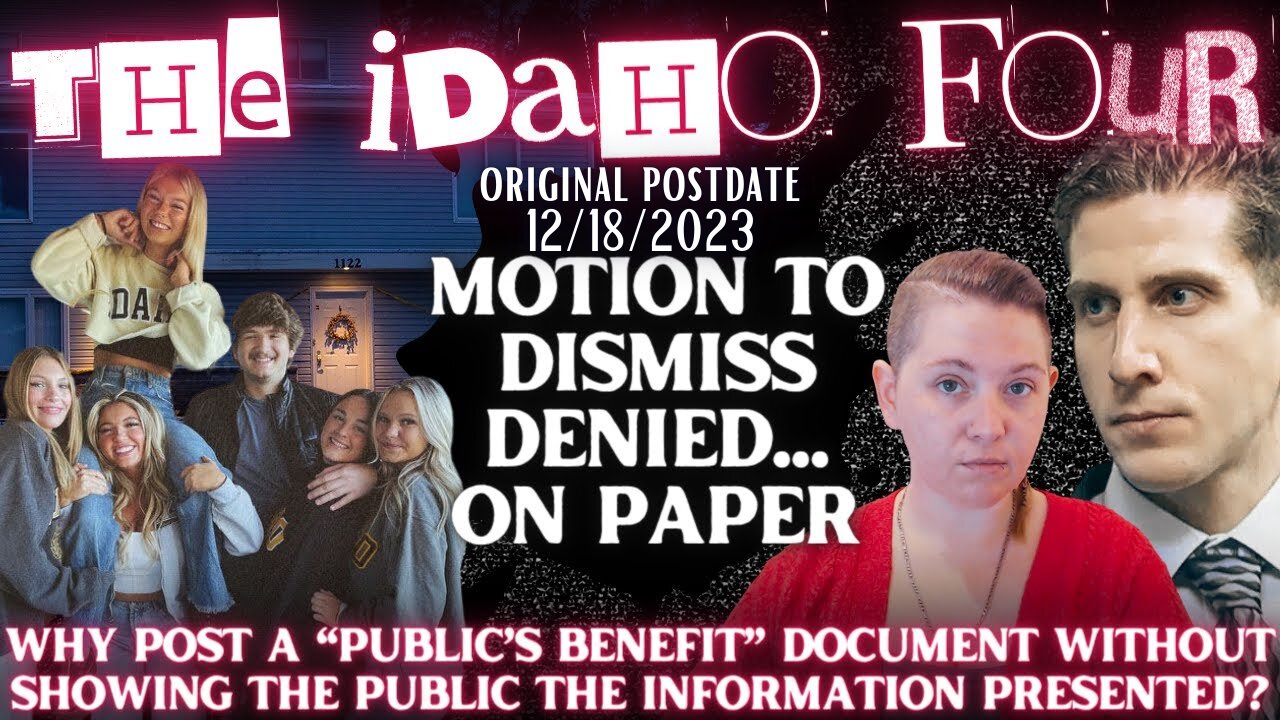 Bryan Kohberger's Motion to Dismiss for Exculpatory Evidence DENIED AND SEALED! Public's Benefit?!?