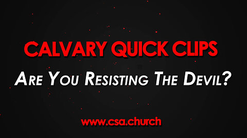 Are You Resisting The Devil?