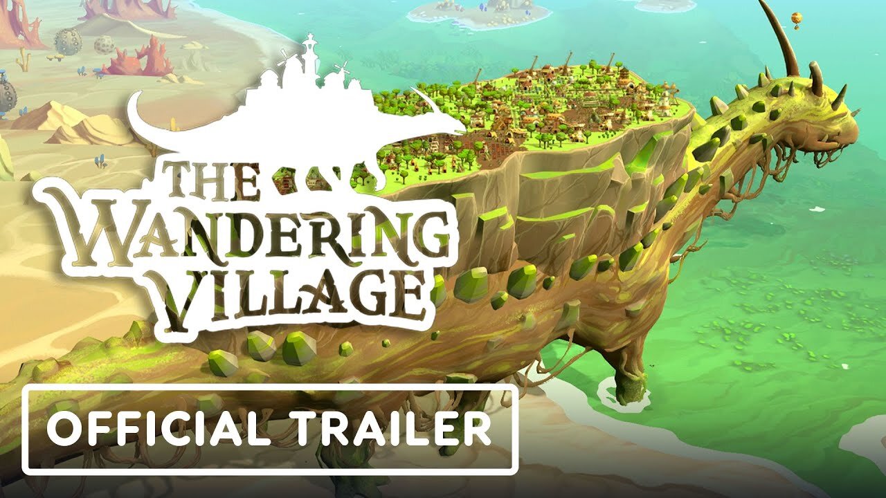 The Wandering Village - Official Ocean Update Trailer | Future of Play Direct 2023