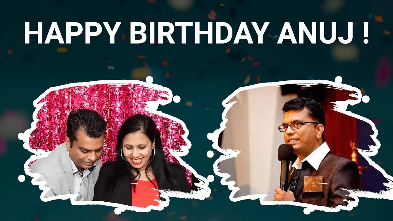 Happy Birthday Anuj Bhai