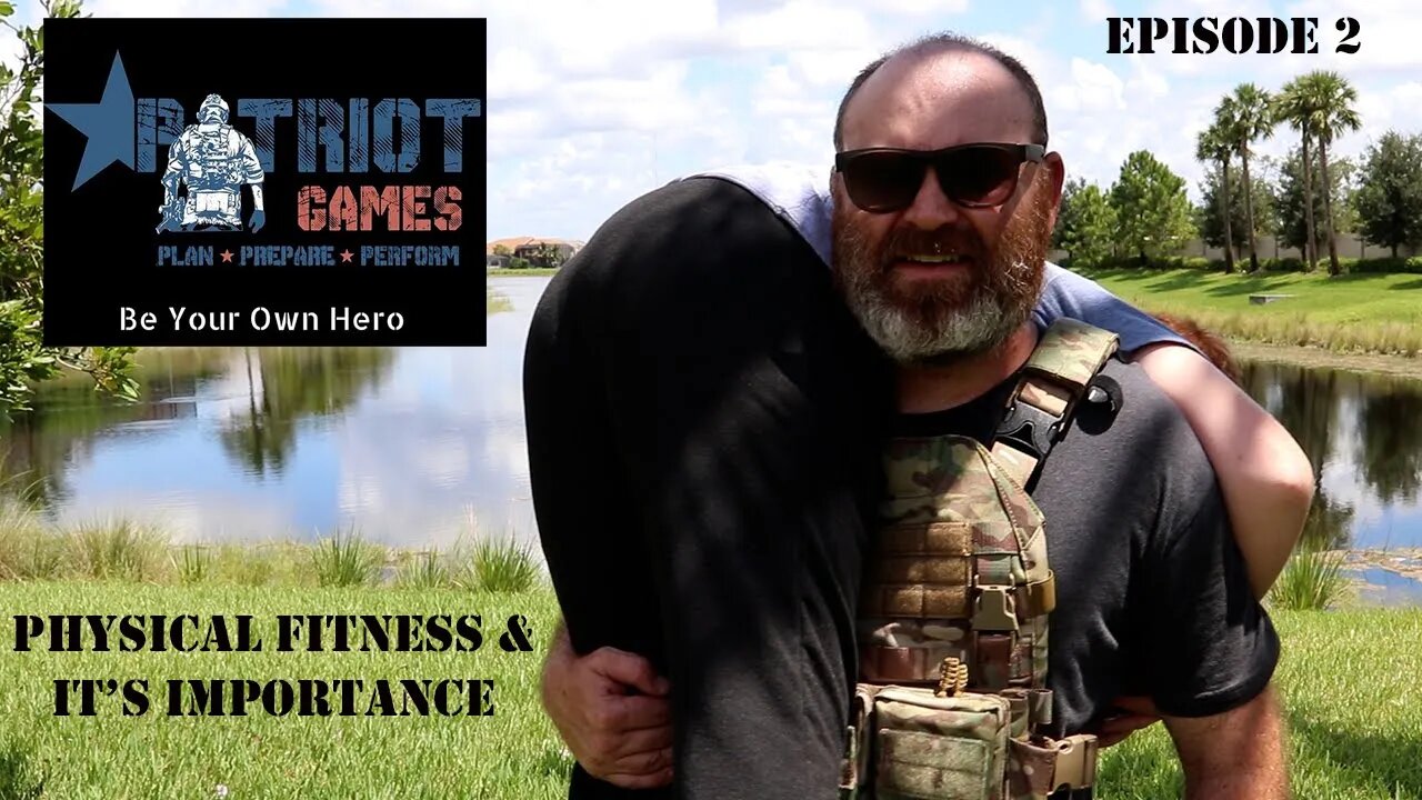 Physical Fitness & It's Importance - The Patriot Games Episode 2