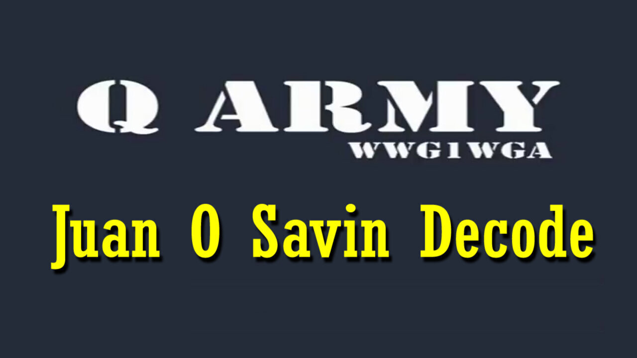 Juan O Savin Decode Q Army