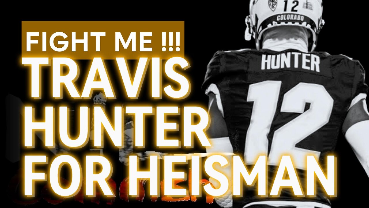 Travis Hunter For Heisman College Football Fight Me!!!