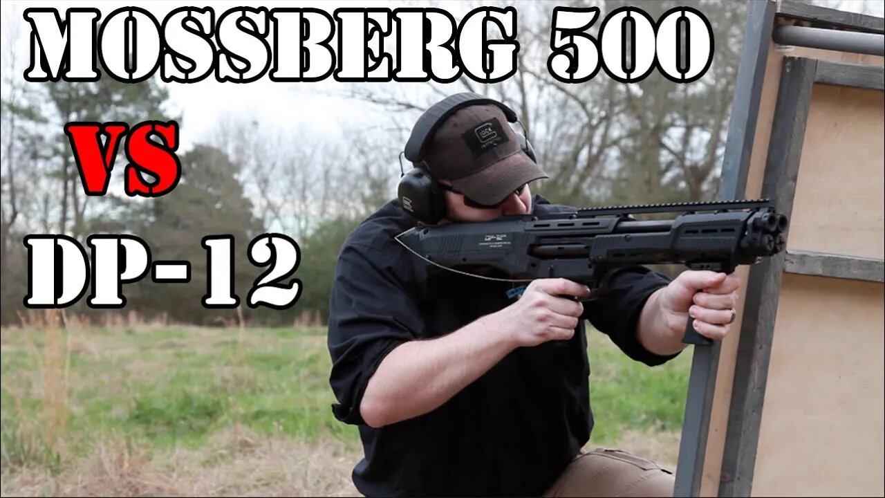 DP -12 vs Mossberg 500... Maneuverability Test