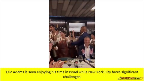 Eric Adams is seen enjoying his time in Israel while New York City faces significant challenges.