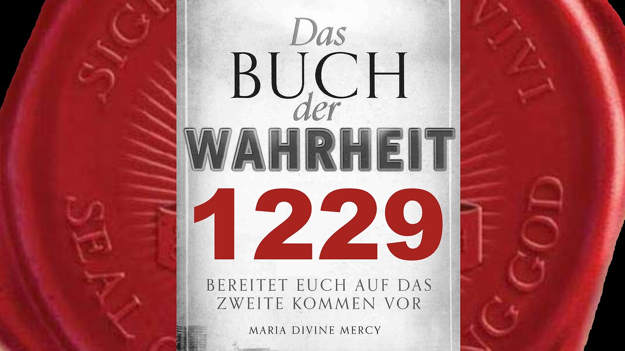 Gott der Vater: Meine Liebe wird das Böse und den Hass besiegen (Buch der Wahrheit Nr 1229)