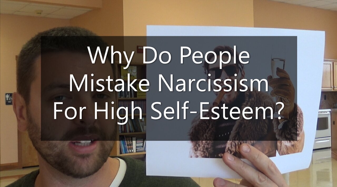 Why Do People Mistake Narcissism For High Self-Esteem?