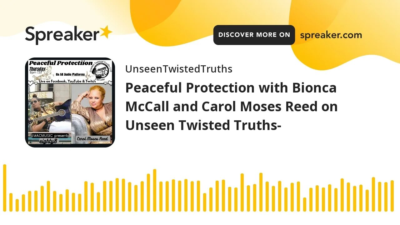 Peaceful Protection with Bionca McCall and Carol Moses Reed on Unseen Twisted Truths-