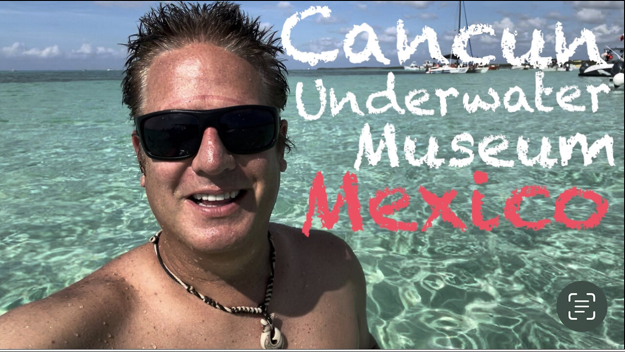 Cancun/Isla Mujeres and the Underwater Museum 2023