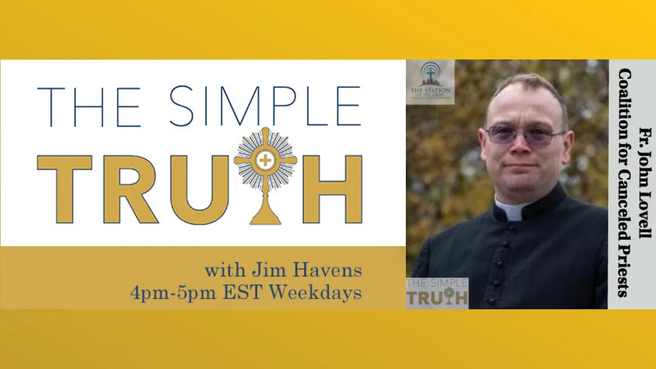 Fr. John Lovell on Current Events Wednesday | The Simple Truth - Apr. 13, 2022