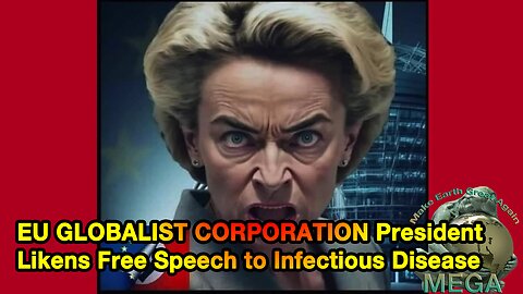 EU GLOBALIST CORPORATION President Likens Free Speech to Infectious Disease