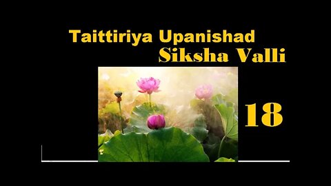 Taittiriya Upanishad Siksha Valli 18