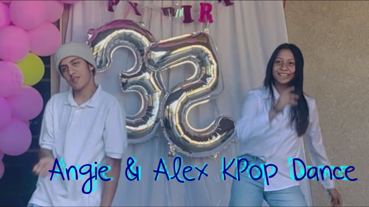 Angie And Alex Perform KPop random dance play at Birthday Party