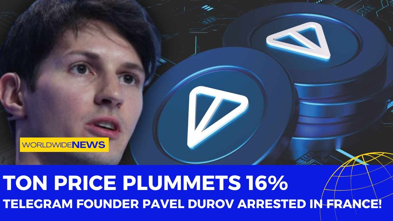 TON Price Plummets 16%! Telegram Founder Pavel Durov Arrested in France