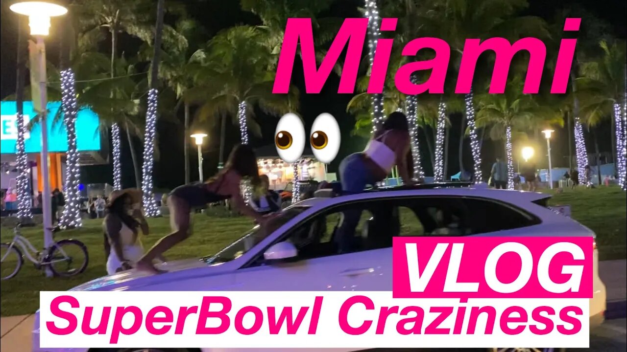 Miami Super Bowl Weekend Craziness Day 1 VLOG