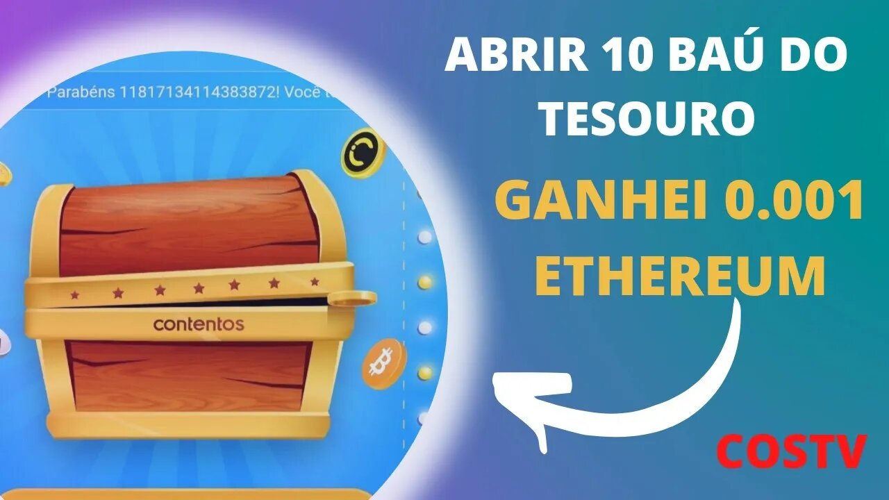 GANHEI 0.001 ETHEREUM ABRINDO BAÚ DO TESOURO | COSTV MELHOR PLATAFORMA DE VÍDEO