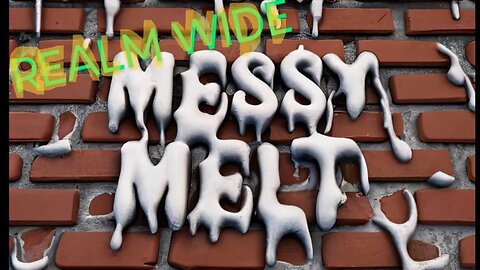 REALM WIDE MESSY MELT~ w/ TTS69 & CFM