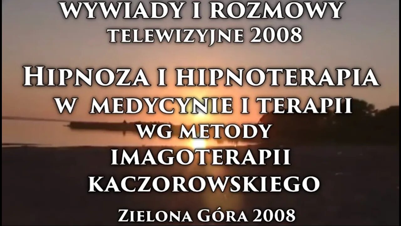 HIPNOZA I HIPNOTERAPIA W MEDYCYNIE I TERAPII, Z ZASTOSOWANIEM ZJAWISKO HIPNOZY /2008 ©TV -IMAGO